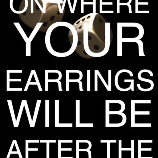 Are you rolling the dice on where your earrings will be after the game? Sort it out will ya! Earring Holder. You can thank us later. "Please, please help me. And now my life has changed in oh so many ways". #hereifyouneed